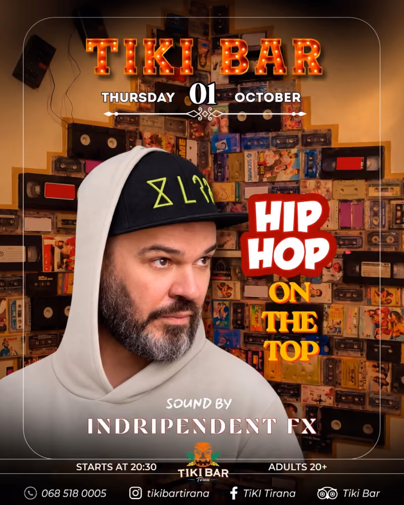 Hip Hop On The Top w/ Indripendent FX flyer — Tiki Bar, Tirana